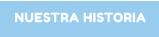 NUESTRA HISTORIA