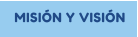 MISIÓN Y VISIÓN