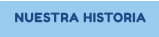 NUESTRA HISTORIA