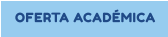 OFERTA ACADÉMICA
